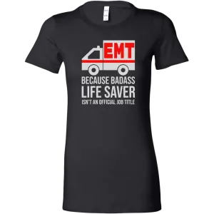 Badass Life Saver EMT Women's T-shirt