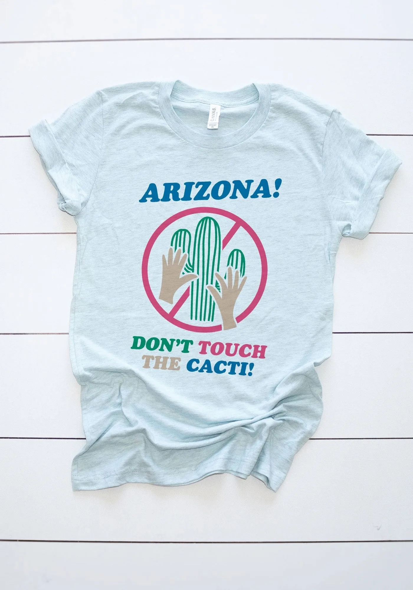 Don't Touch the Cacti Tee