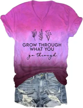 Grow Through What You Go Through Shirt Grow Through It Tshirt Positive Message T Shirts for Women V Neck Gifts T