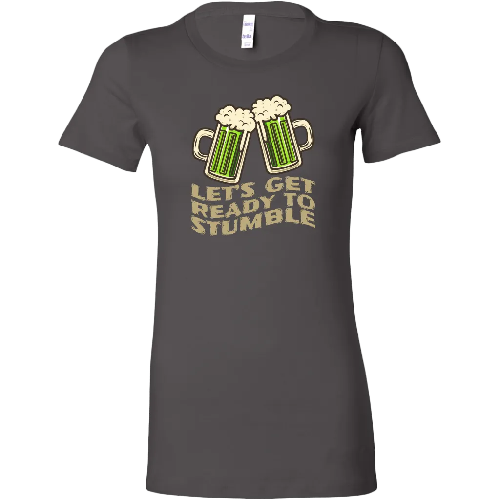Let's Get Ready to Stumble St. Patrick's Day Funny Women's T-shirt