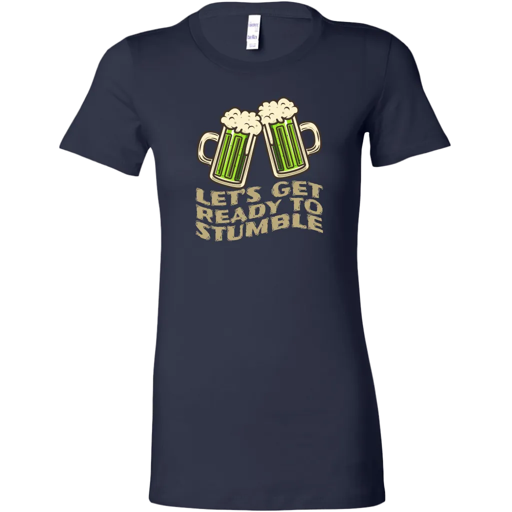 Let's Get Ready to Stumble St. Patrick's Day Funny Women's T-shirt