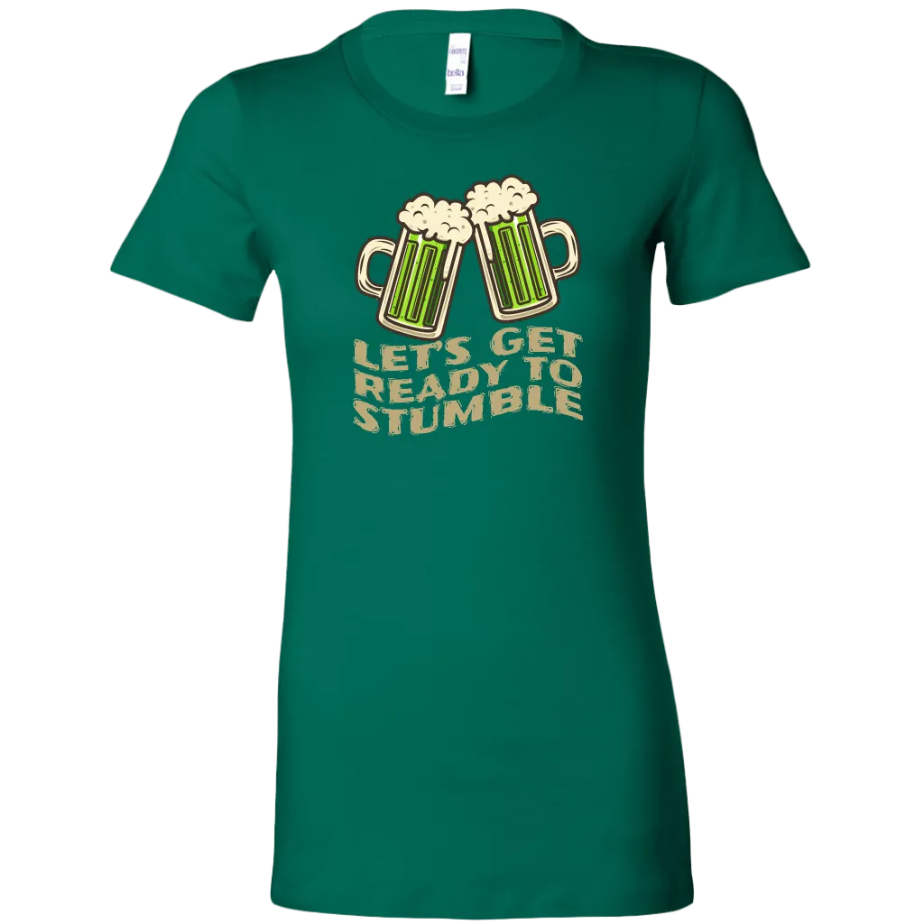 Let's Get Ready to Stumble St. Patrick's Day Funny Women's T-shirt