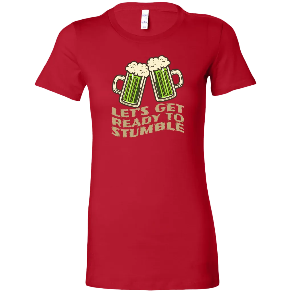 Let's Get Ready to Stumble St. Patrick's Day Funny Women's T-shirt