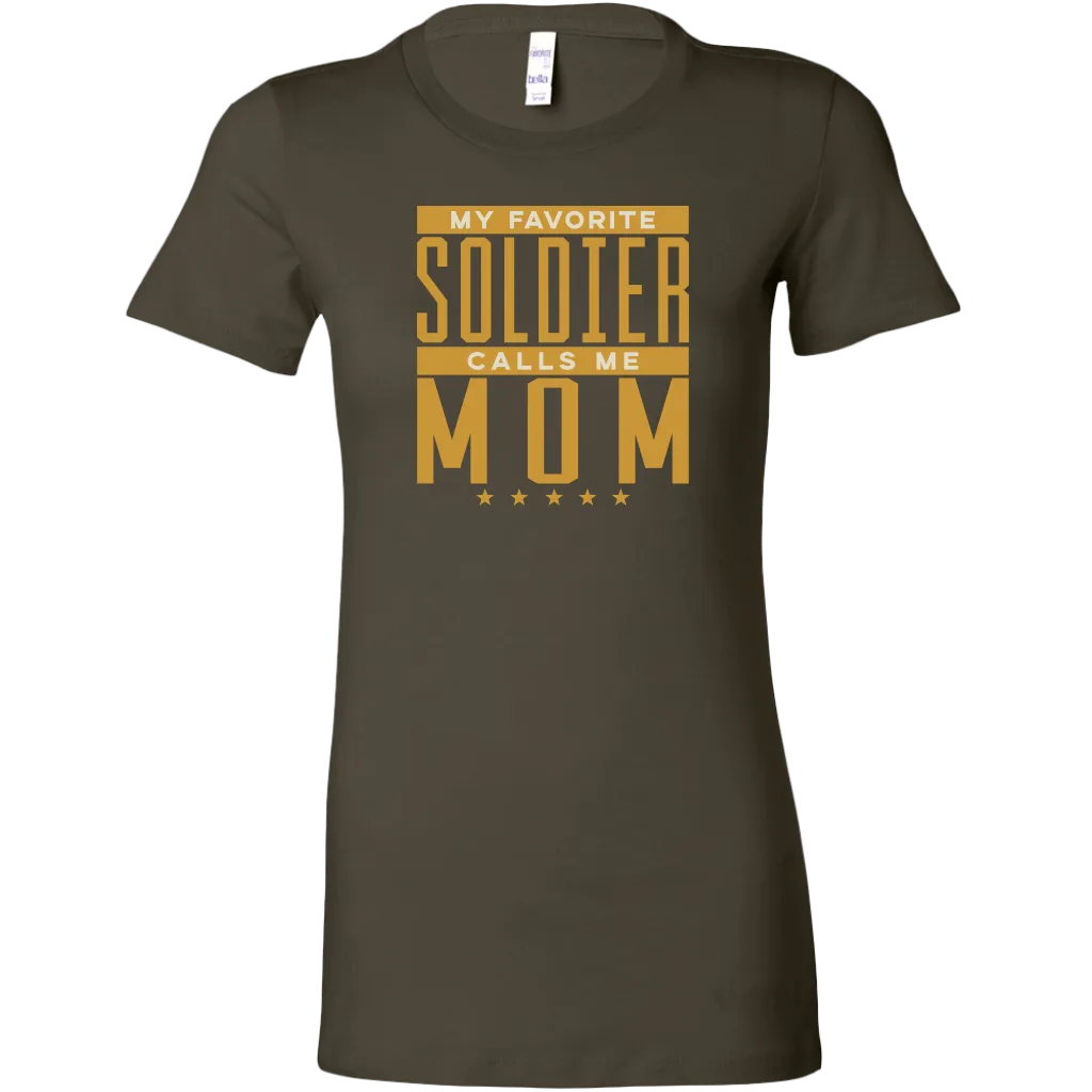 My Favorite Soldier Calls Me Mom Ladies T-shirt