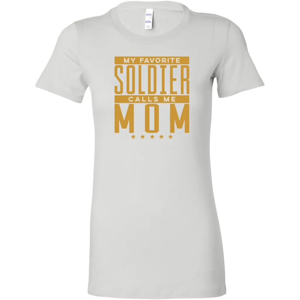 My Favorite Soldier Calls Me Mom Ladies T-shirt
