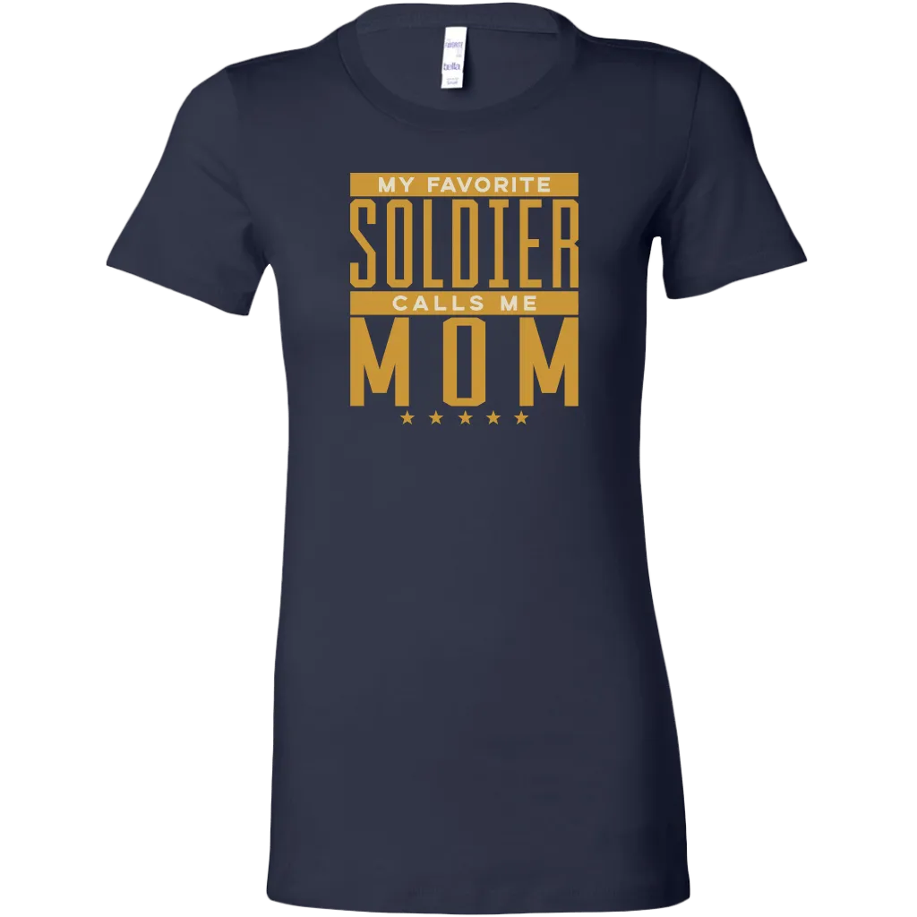 My Favorite Soldier Calls Me Mom Ladies T-shirt