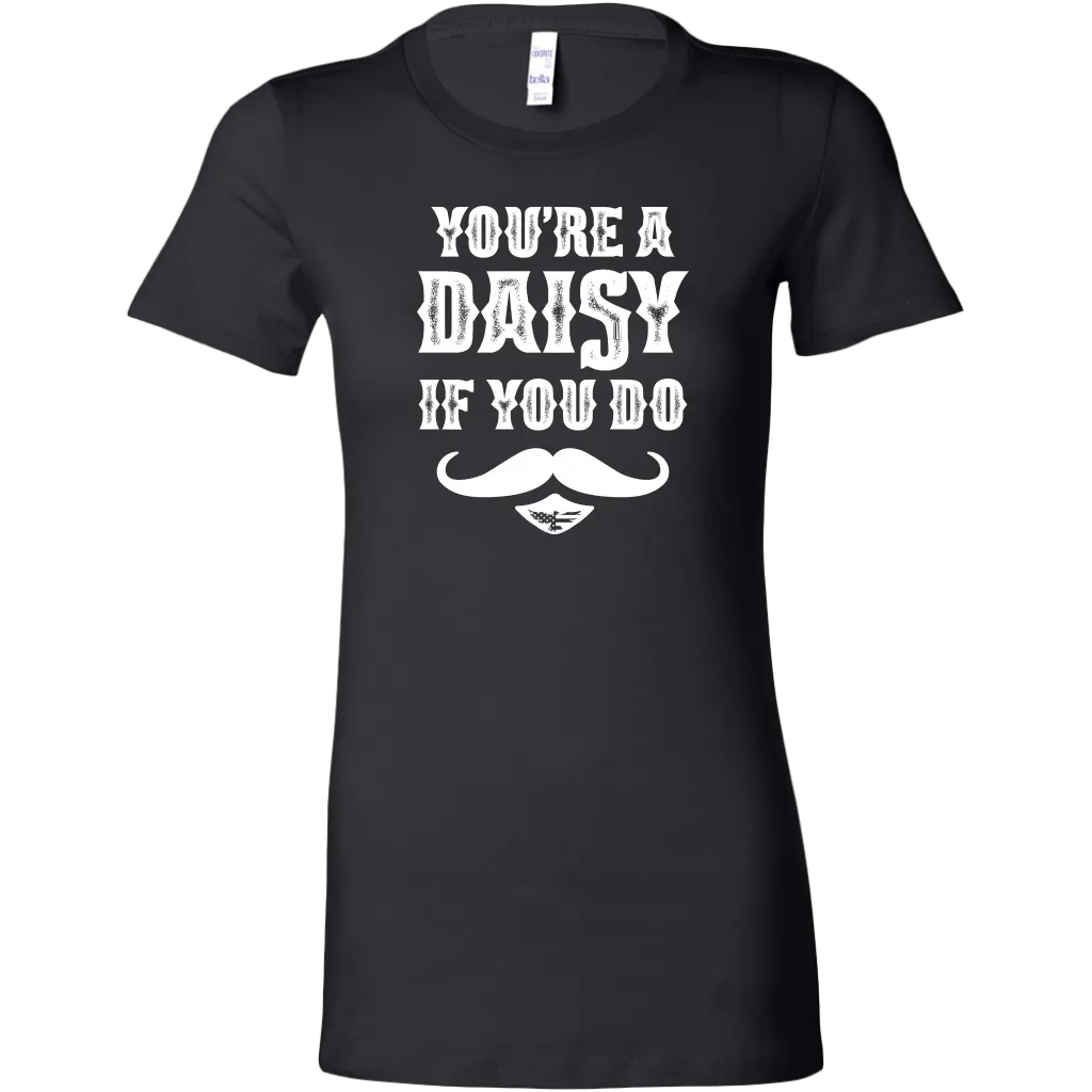 You're A Daisy Women's T-Shirt