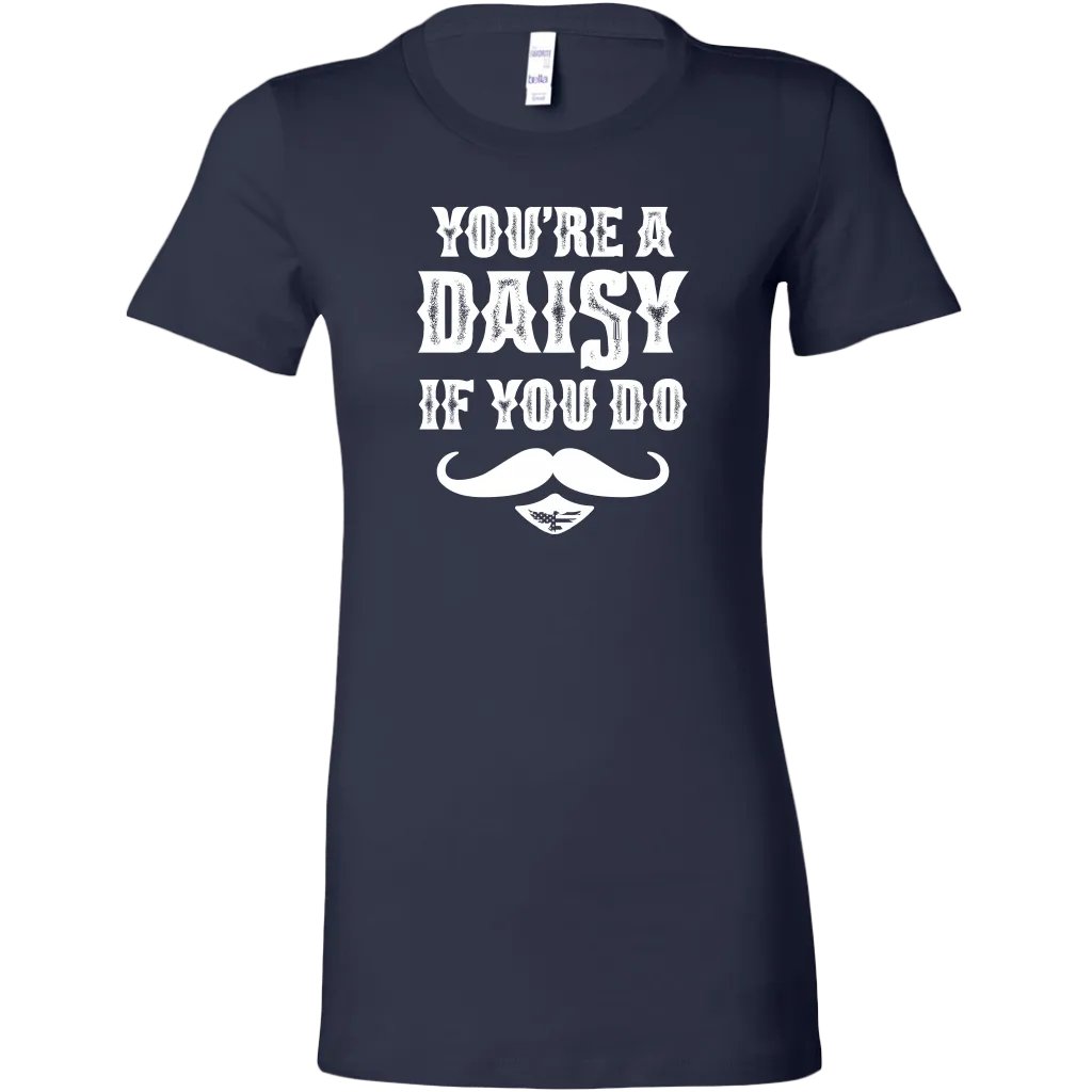 You're A Daisy Women's T-Shirt