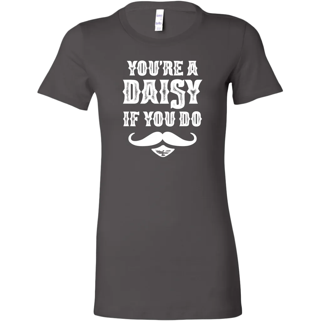You're A Daisy Women's T-Shirt