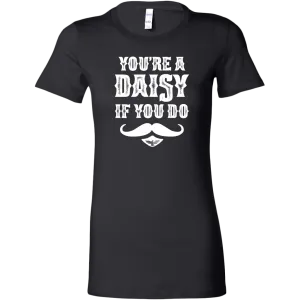 You're A Daisy Women's T-Shirt